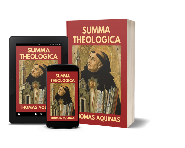 The Summa Theologica of St. Thomas Aquinas