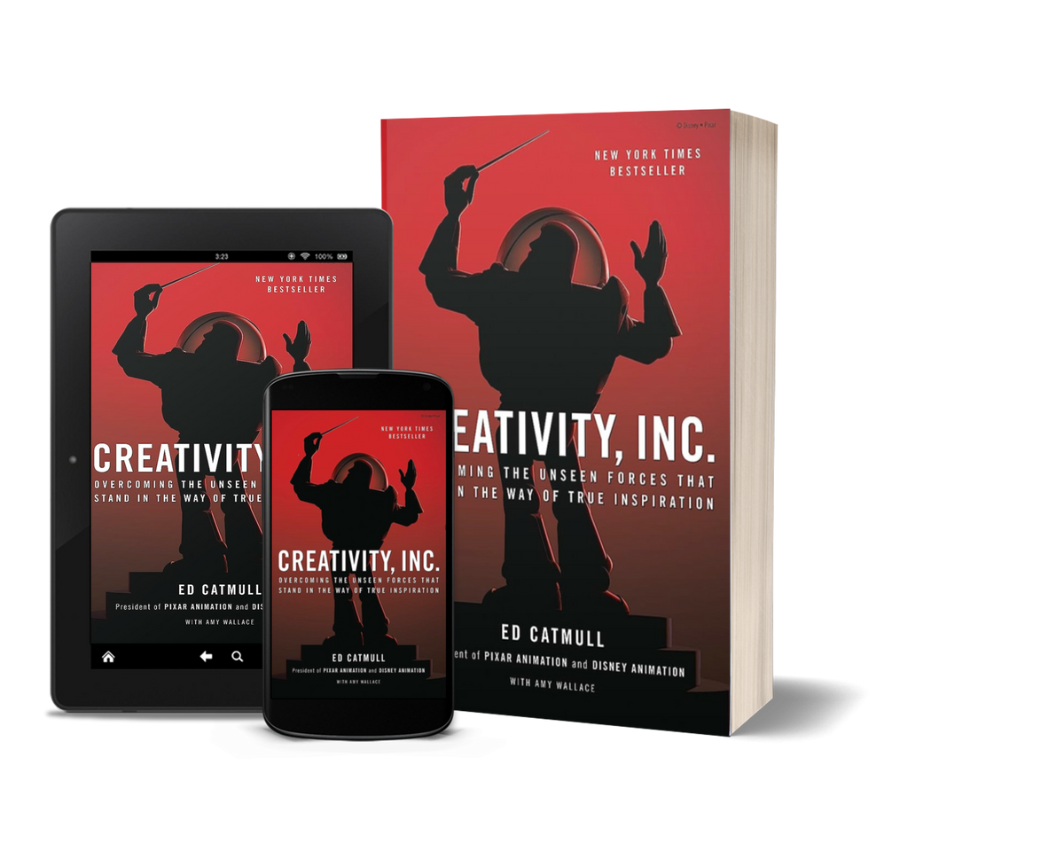 Creativity, Inc.: Overcoming the Unseen Forces That Stand in the Way of True Inspiration by Ed Catmull