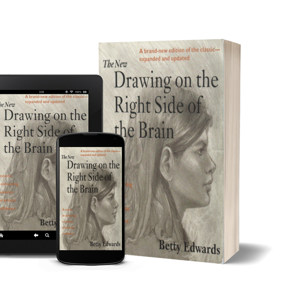 The New Drawing on the Right Side of the Brain by Betty Edwards