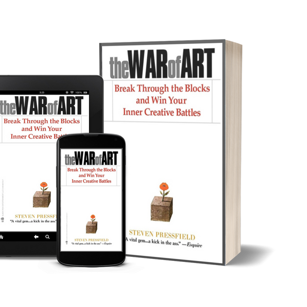 The War of Art: Break Through the Blocks and Win Your Inner Creative Battles by Steven Pressfield