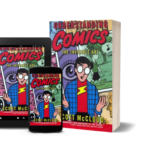 Understanding Comics: The Invisible Art by Scott McCloud