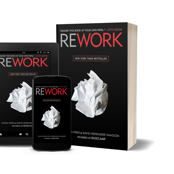 Rework by Jason Fried and David Heinemeier Hansson