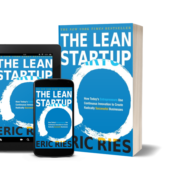 The Lean Startup How Today's Entrepreneurs Use Continuous Innovation to Create Radically Successful Businesses by Eric Ries