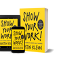 Show Your Work!: 10 Ways to Share Your Creativity and Get Discovered by Austin Kleon