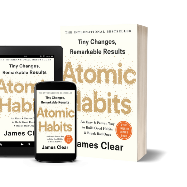 Atomic Habits: An Easy & Proven Way to Build Good Habits & Break Bad Ones by James Clear