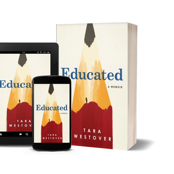 Educated: A Memoir by Tara Westover