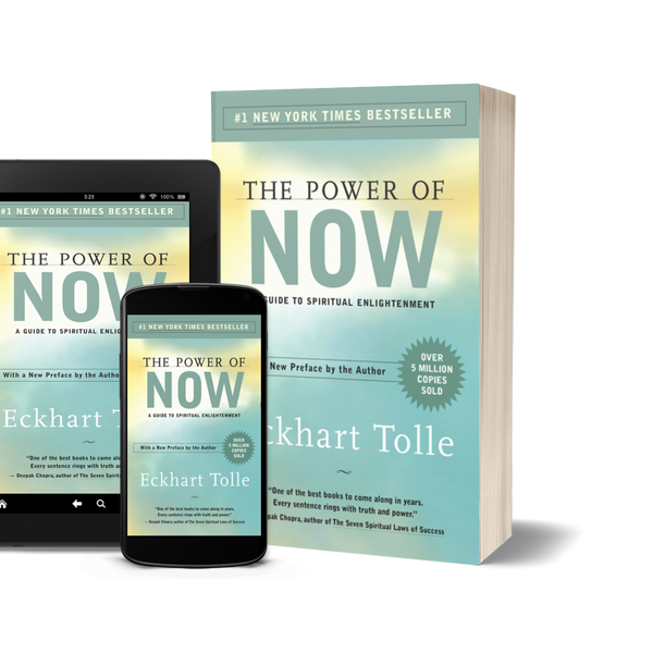 The Power of Now: A Guide to Spiritual Enlightenment by Eckhart Tolle