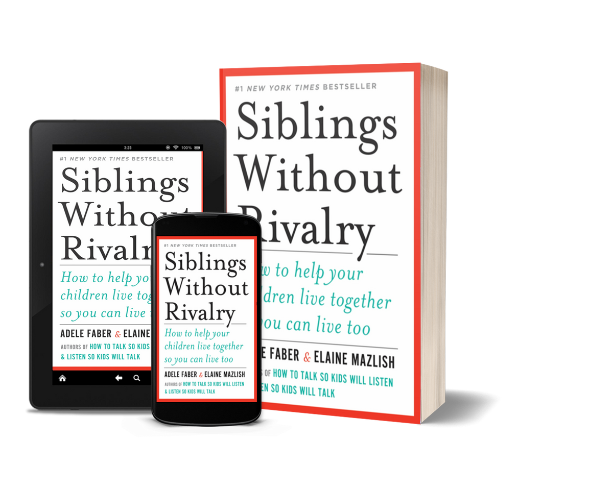 Siblings Without Rivalry How to Help Your Children Live Together So You Can Live Too by Adele Faber and Elaine Mazlish
