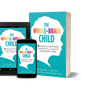 The Whole-Brain Child 12 Revolutionary Strategies to Nurture Your Child's Developing Mind by Daniel J. Siegel and Tina Payne Bryson