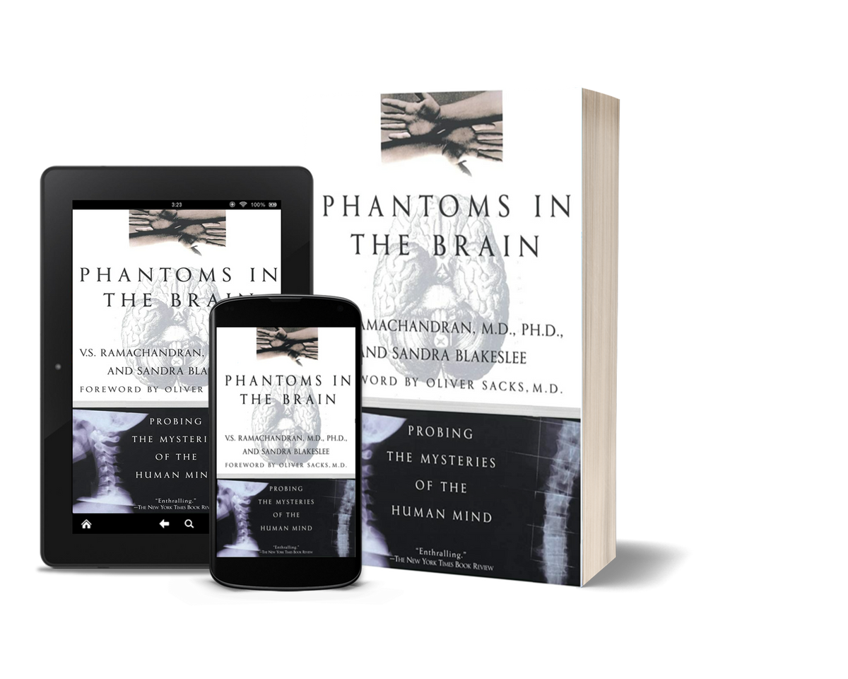 Phantoms in the Brain Probing the Mysteries of the Human Mind by V.S. Ramachandran and Sandra Blakeslee
