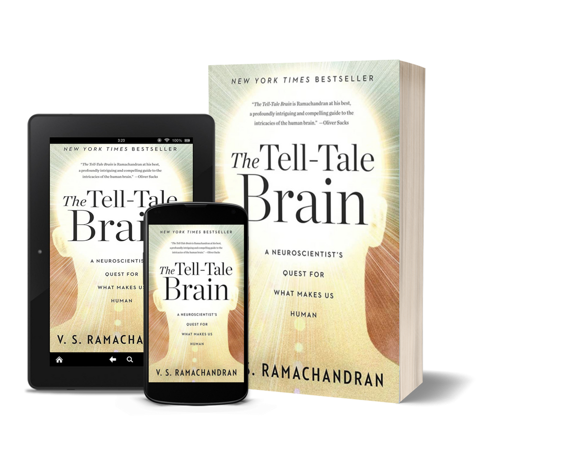 The Tell-Tale Brain: A Neuroscientist's Quest for What Makes Us Human by V.S. Ramachandran