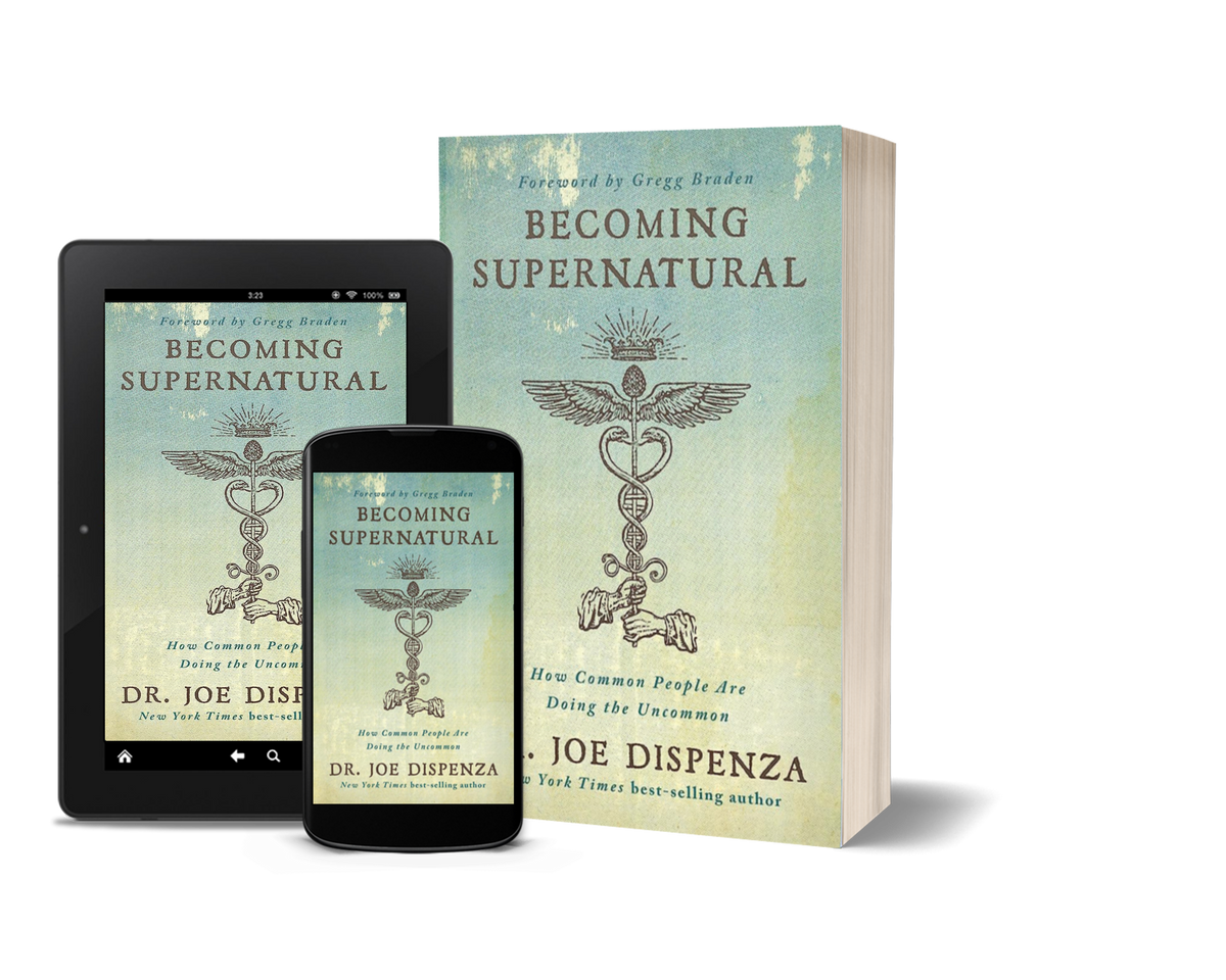 Becoming Supernatural How Common People Are Doing the Uncommon by Dr. Joe Dispenza