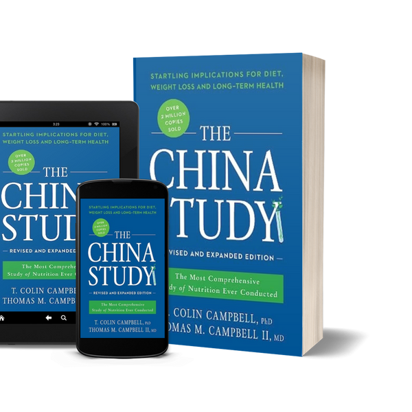 The China Study by T. Colin Campbell and Thomas M. Campbell II