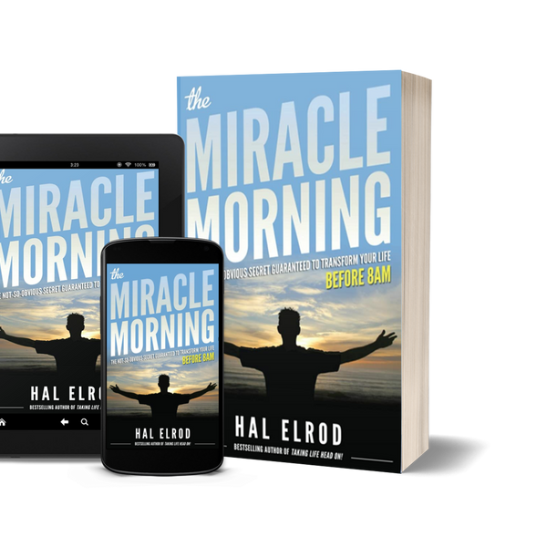 The Miracle Morning The Not-So-Obvious Secret Guaranteed to Transform Your Life (Before 8AM) by Hal Elrod