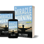 The Miracle Morning The Not-So-Obvious Secret Guaranteed to Transform Your Life (Before 8AM) by Hal Elrod