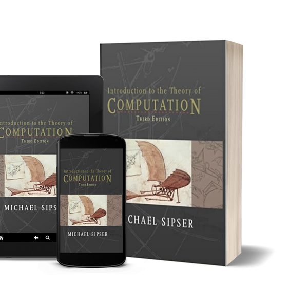 Introduction to the Theory of Computation by Michael Sipser