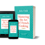 Mastering the Art of French Cooking by Julia Child
