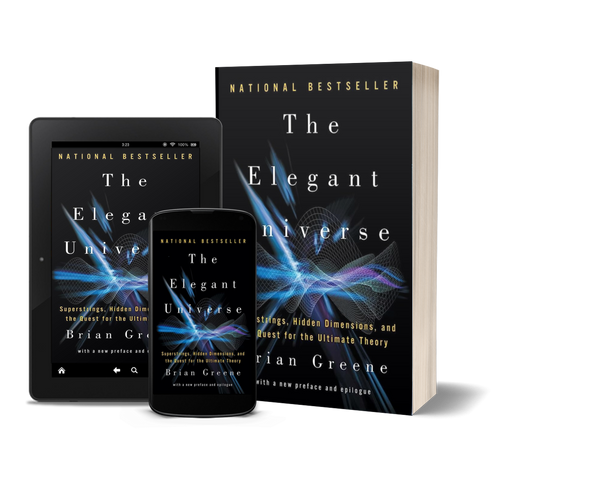 The Elegant Universe Superstrings, Hidden Dimensions, and the Quest for the Ultimate Theory by Brian Greene