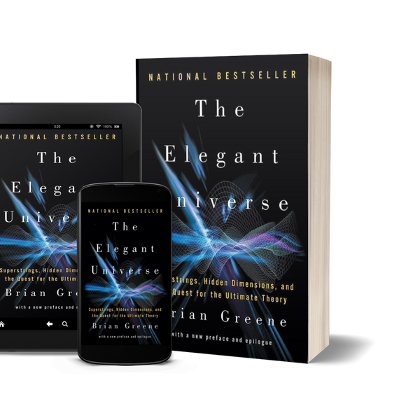 The Elegant Universe Superstrings, Hidden Dimensions, and the Quest for the Ultimate Theory by Brian Greene
