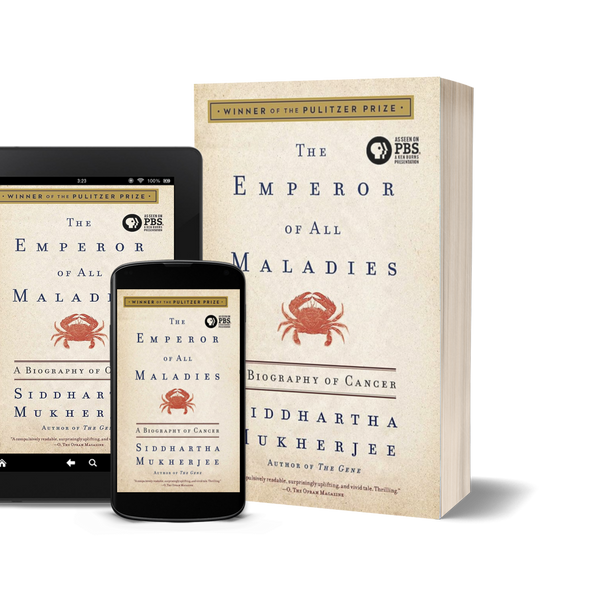 The Emperor of All Maladies A Biography of Cancer by Siddhartha Mukherjee