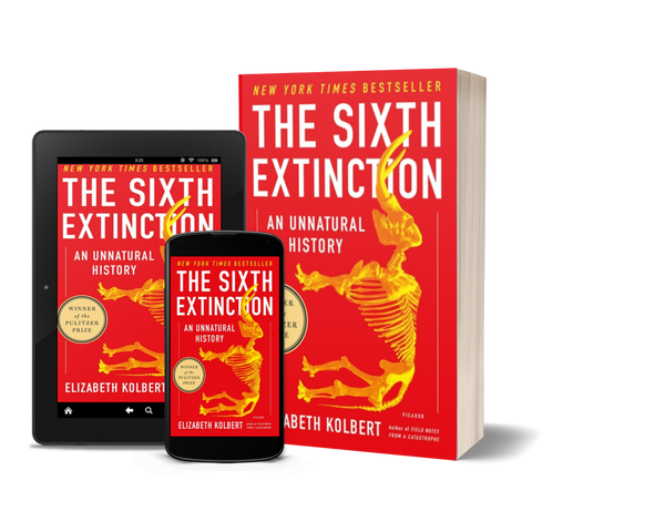 The Sixth Extinction An Unnatural History by Elizabeth Kolbert