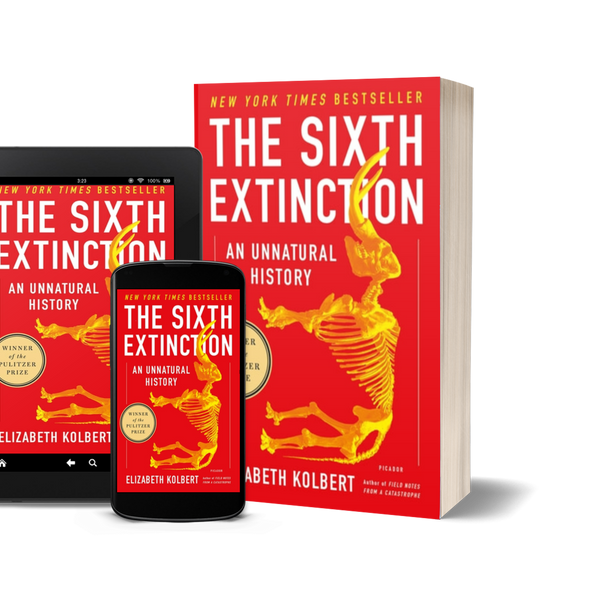 The Sixth Extinction An Unnatural History by Elizabeth Kolbert