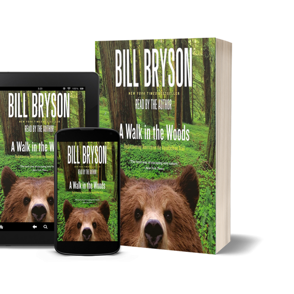 A Walk in the Woods Rediscovering America on the Appalachian Trail by Bill Bryson