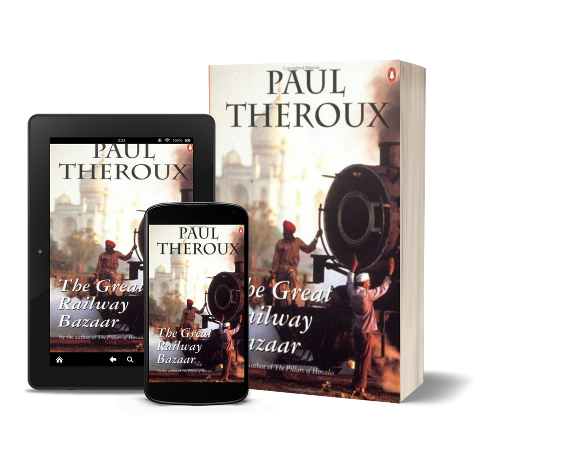 The Great Railway Bazaar by Paul Theroux