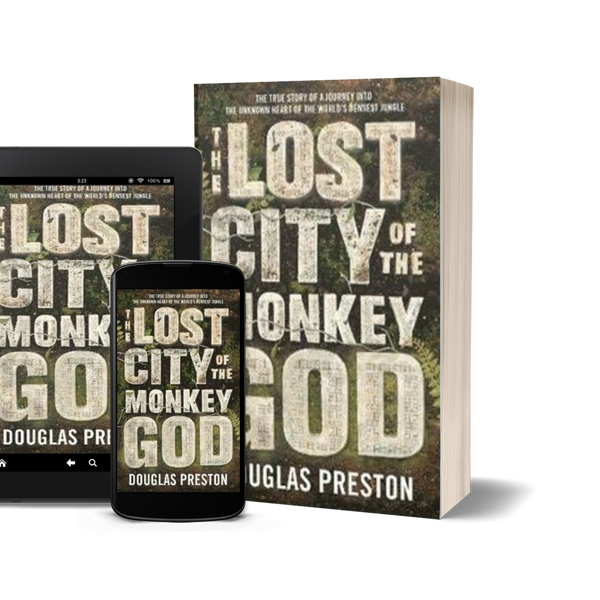 The Lost City of the Monkey God by Douglas Preston