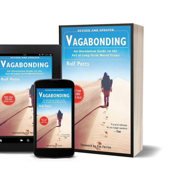 Vagabonding An Uncommon Guide to the Art of Long-Term World Travel by Rolf Potts