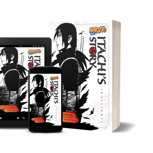 Naruto: Itachi's Story, Vol. 1: Daylight (Naruto Novels) by Masashi Kishimoto