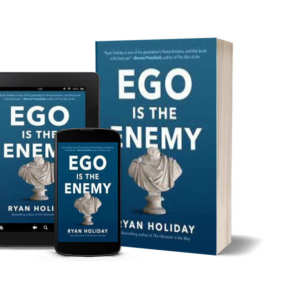 Ego Is the Enemy by Ryan Holiday