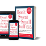 Don't Sweat the Small Stuff and It's All Small Stuff: Simple Ways To Keep The Little Things From Taking Over Your Life by Richard Carlson