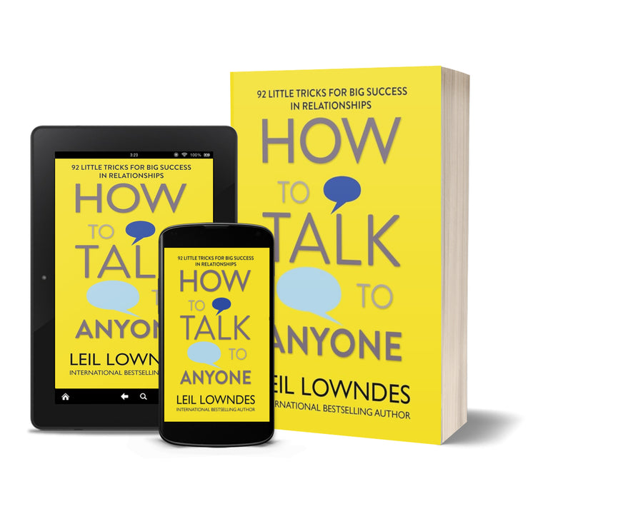 How to Talk to Anyone: 92 Little Tricks for Big Success in Relationships by Leil Lowndes