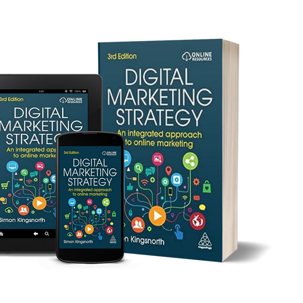 Digital Marketing Strategy An Integrated Approach to Online Marketing by Simon Kingsnorth