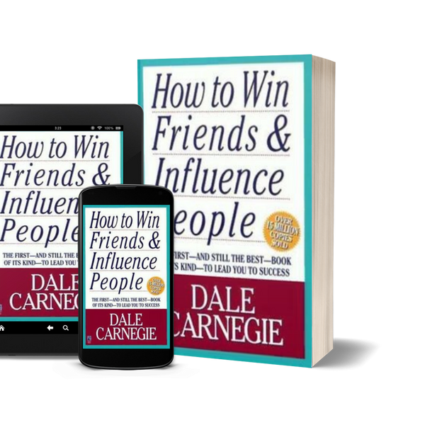 How to Win Friends and Influence People by Dale Carnegie