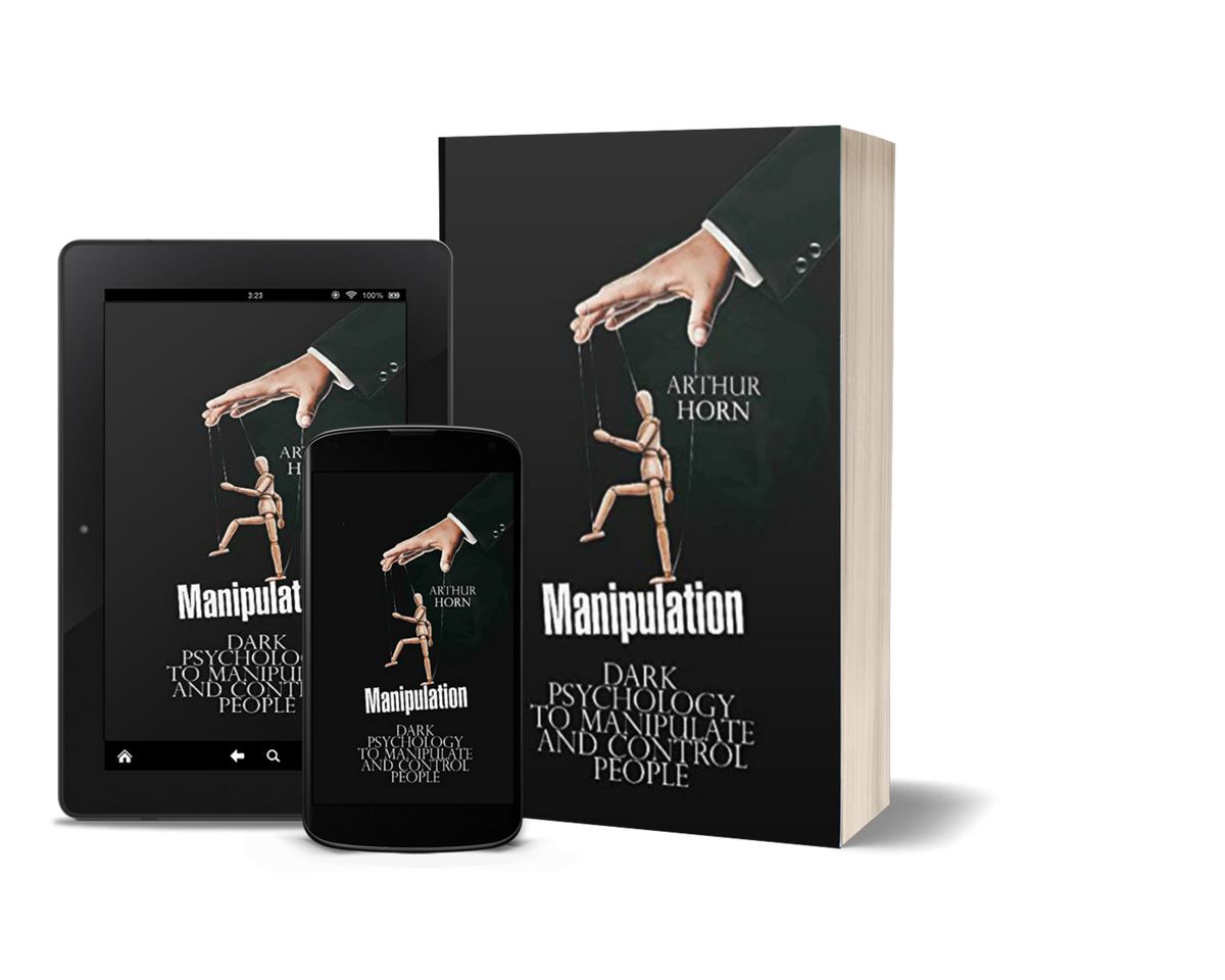 Manipulation Dark Psychology to Manipulate and Control People by Arthur Horn