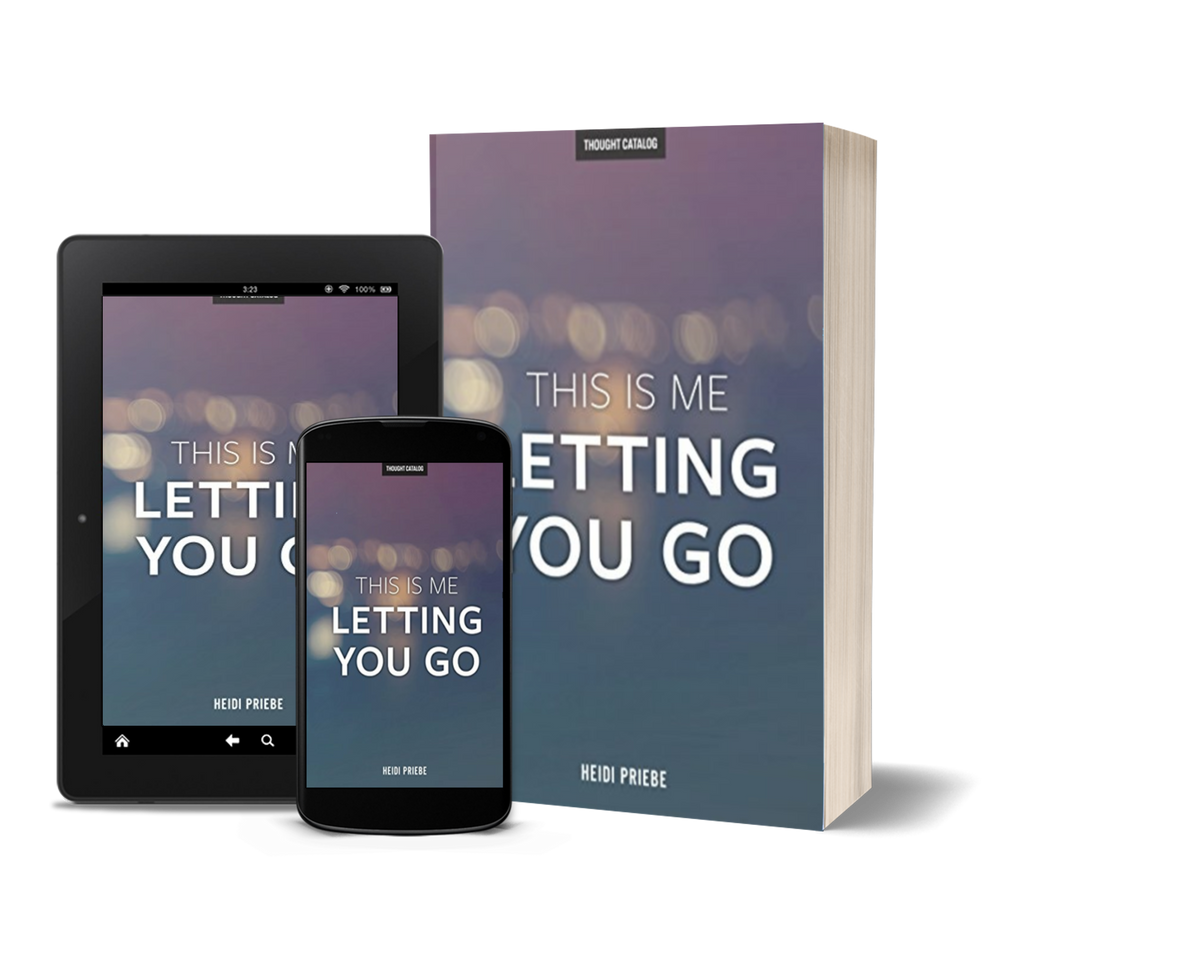 This Is Me Letting You Go by  Heidi Priebe