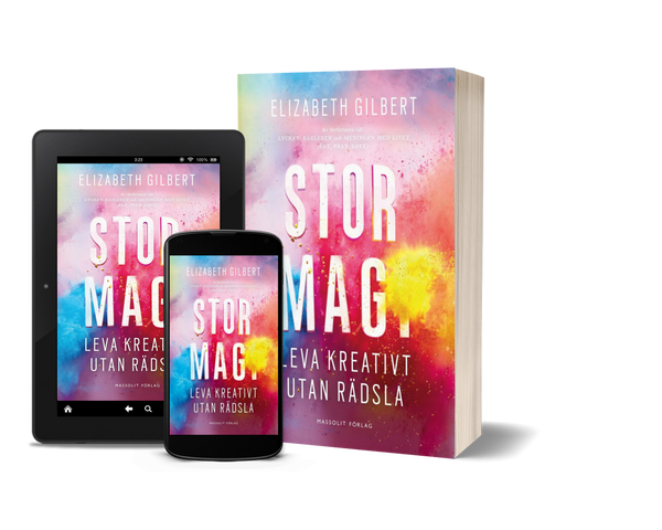 Big Magic: Creative Living Beyond Fear by Elizabeth Gilbert