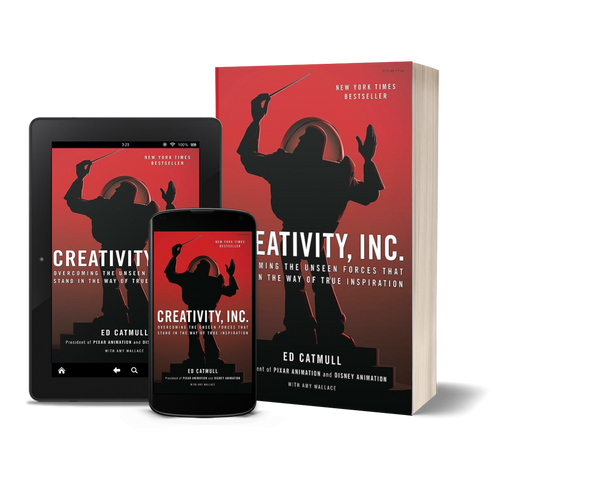 Creativity, Inc.: Overcoming the Unseen Forces That Stand in the Way of True Inspiration by Ed Catmull