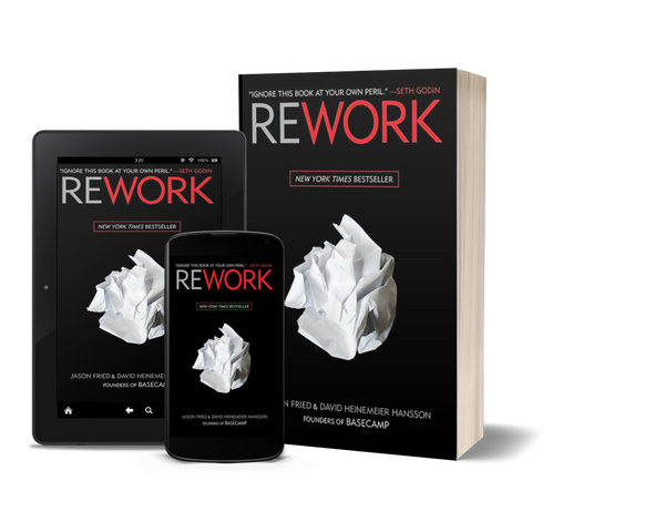Rework by Jason Fried and David Heinemeier Hansson