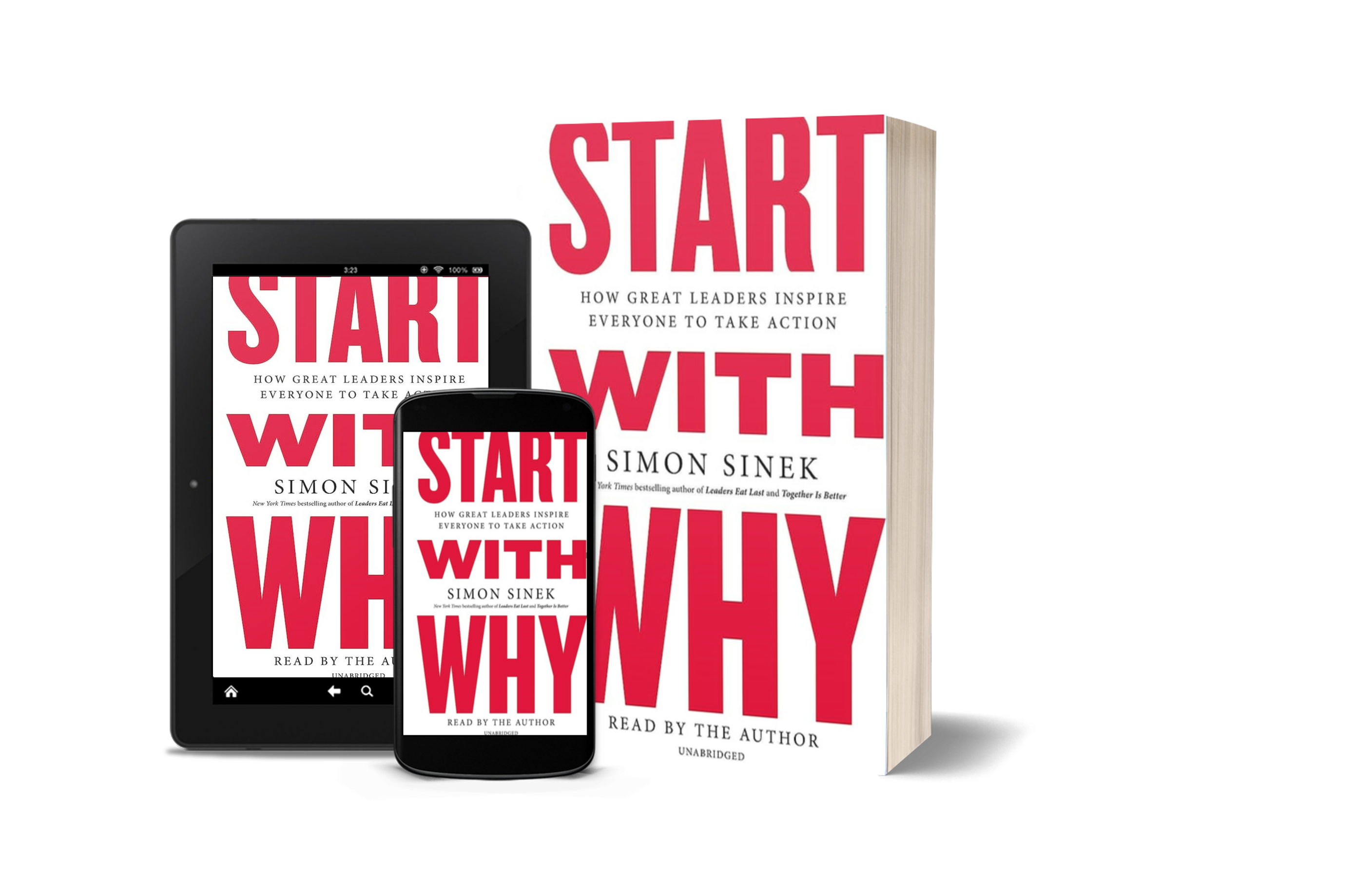 Start with Why: How Great Leaders Inspire Everyone to Take Action by S ...