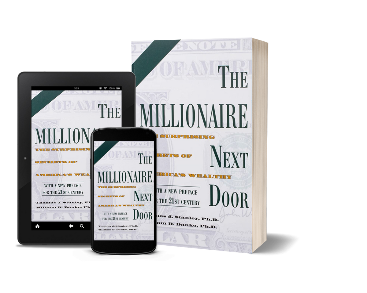 The Millionaire Next Door: The Surprising Secrets of America's Wealthy by Thomas J. Stanley and William D. Danko