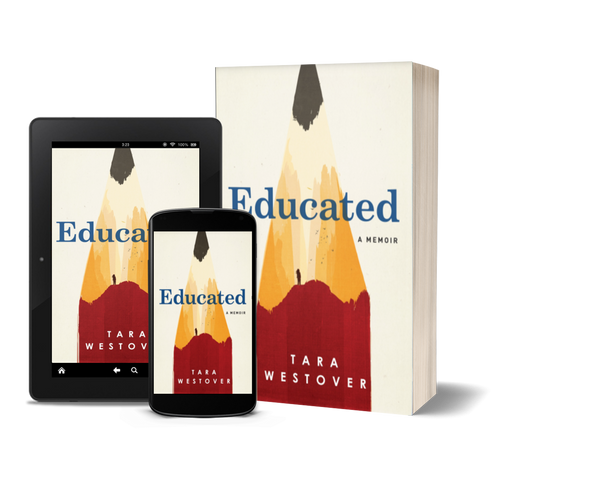 Educated: A Memoir by Tara Westover