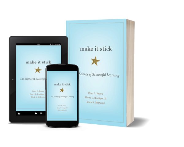 Make It Stick: The Science of Successful Learning by Peter C. Brown, Henry L. Roediger III, Mark A. McDaniel