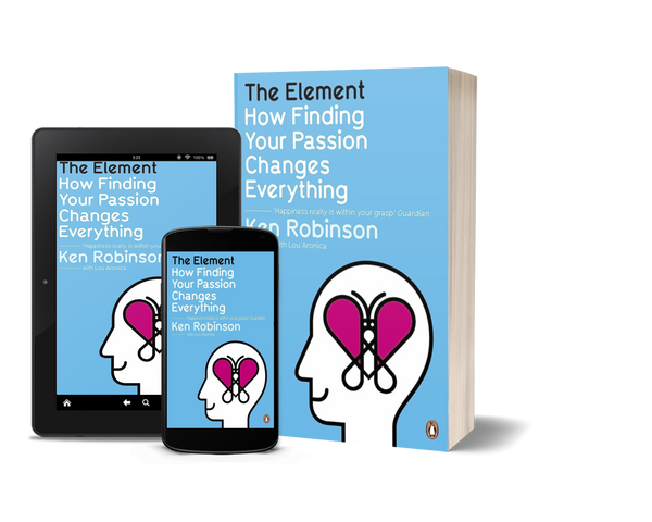 The Element: How Finding Your Passion Changes Everything by Ken Robinson
