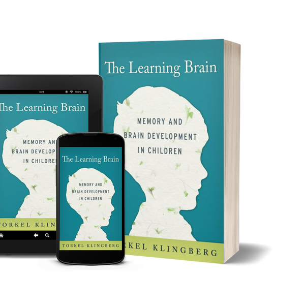 The Learning Brain: Memory and Brain Development in Children by Torkel Klingberg