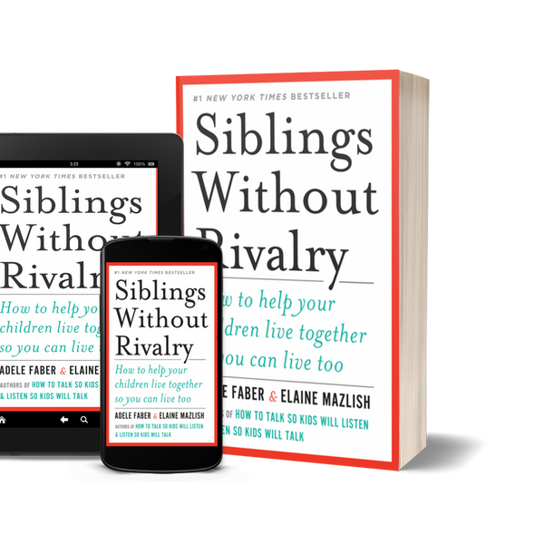 Siblings Without Rivalry How to Help Your Children Live Together So You Can Live Too by Adele Faber and Elaine Mazlish