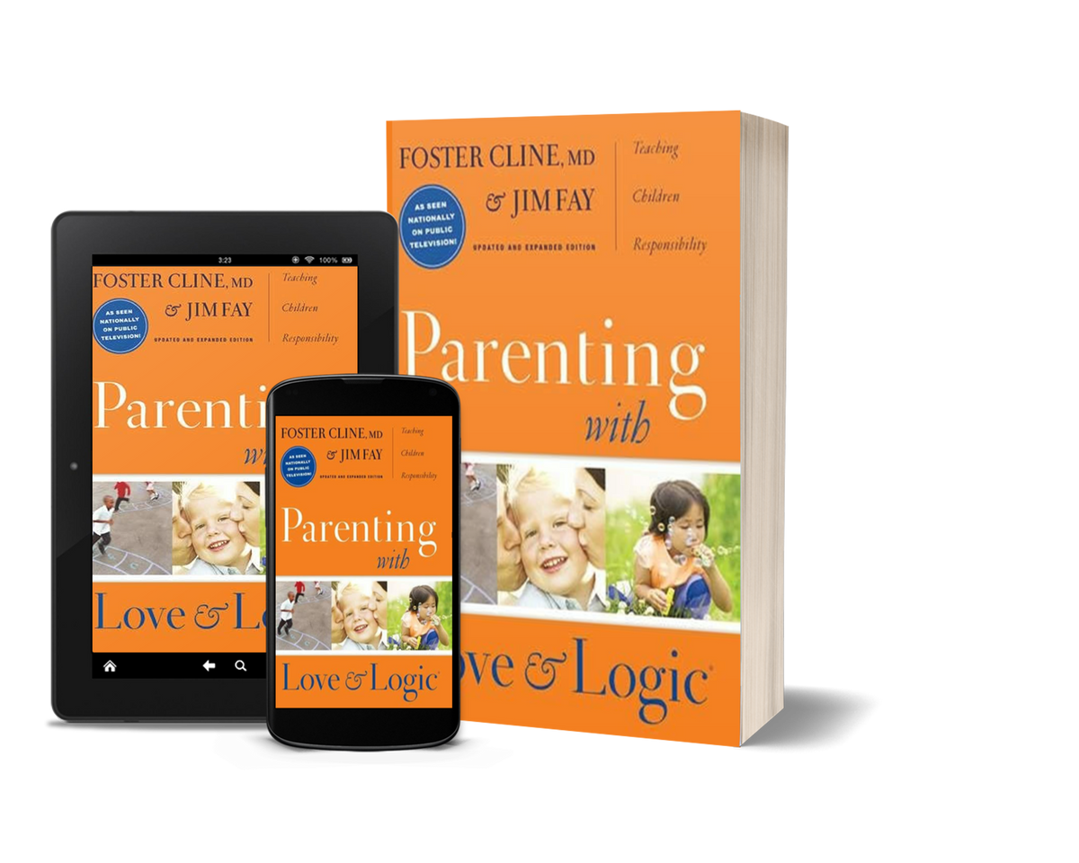 Parenting with Love and Logic by Charles Fay and Foster Cline