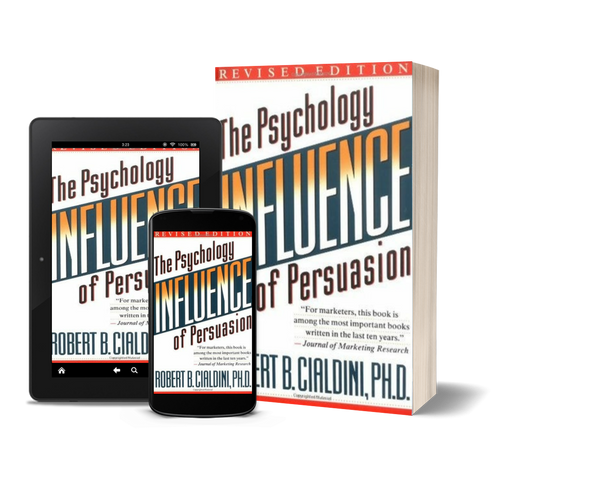 Influence: The Psychology of Persuasion by Robert Cialdini